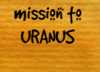 Mission to Uranus