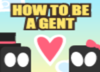 How to be a gent