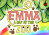 Emma - A day at the Zoo
